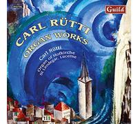 Carl Rütti: Organ Works