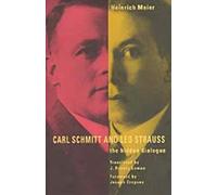 Carl Schmitt and Leo Strauss: The Hidden Dialogue