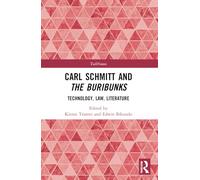 Carl Schmitt and The Buribunks: Technology, Law, Literature (TechNomos)
