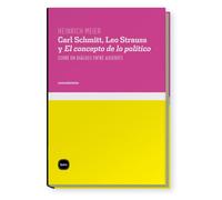Carl Schmitt, Leo Strauss Y El Co (Conocimiento)
