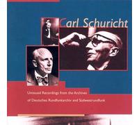 Carl Schuricht : Unissued Broadcast Recordings