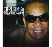 Carl Sims - Hell On My Hands