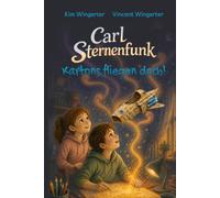 Carl Sternenfunk - Kartons fliegen doch!: Neurodivergente Kinder denken in anderen Bahnen - Hochbegabt, ADHS oder Authismus .Eine wunderbare Reise zu mehr Selbstvertrauen.
