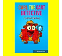 CARL: THE DETECTIVE CART (Crazy Tales of Carl the Cart)