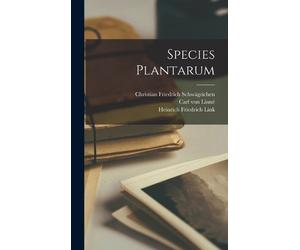 Carl Von Linné Heinrich Friedrich Link Karl Ludwig W Species Plantar (Tapa dura)