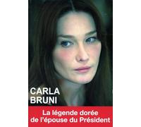 Carla Bruni: La légende dorée de l'épouse du président