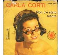Carla Corti - Non C'è Stato Niente / Solo Come Ieri [Vinilo 7 pulgadas - 45 rpm]