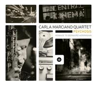 Carla Marciano Quartet Psychosis: Homage to Bernard Herrmann (CD) Album