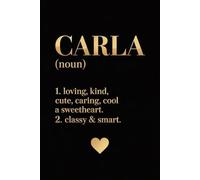 Carla Name Definition: Personalized Journal for Carla - Funny Lined Notebook with Name, 6x9 Inches, 120 Pages, Ideal for Women and Girls
