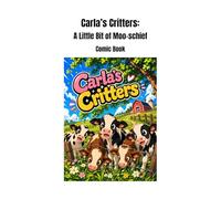 Carla's Critters: A Little Bit of Moo-schief