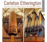 Carleton Etherington - The Grove & Milton Organs Of Tewkesbury Abbey