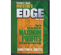 Carleton H. Sheets Investor's Edge Video Library: How to Sell (Or Rent) for Maximum Profits : Critical Items Your Property Needs