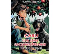 Carli und seine Lockenkopfbande: Einsatz für fünf Freunde und einen Hund