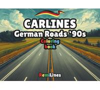 CARLINES German Roads '90s: Coloring book of 50 unique car ilustrations
