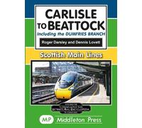 Carlisle To Beattock: including the Dumfries Branch. (Scottish Main Lines)