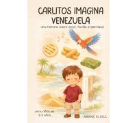 Carlitos imagina Venezuela: Una historia sobre amor, familia e identidad
