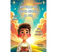 Carlo Acutis e Pier Giorgio Frassati: Histórias de super-heróis da fé, o influenciador de Deus e o jovem que escala montanhas para estar mais perto de Deus. Volume 4