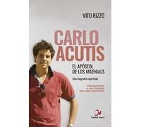 Carlo Acutis. El apóstol de los milenials (Testigos y maestros)
