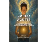 CARLO ACUTIS: ITALIANO CONHECIDO COMO O "INFLUENCIADOR DE DEUS" POR SUA DEDICAÇÃO À EVANGELIZAÇÃO NA INTERNET (SANTIDADES)