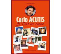 Carlo Acutis: Le ciel au coe ur