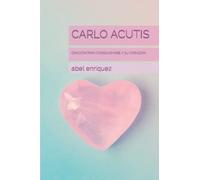 CARLO ACUTIS: ORACION PARA CONSAGRARSE A SU CORAZON
