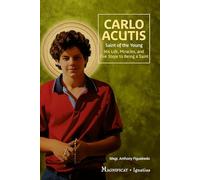 Carlo Acutis: Saint of the Young