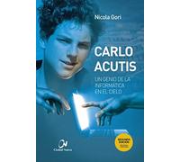 Carlo Acutis. Un genio de la informática en el cielo (Testigos y maestros)