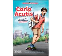 CARLO ACUTIS: Una biografía del joven santo.: 1