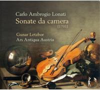 Ars Antiqua Austria, Gunar Letzbor - C.A. Lonati: Sonate Da Camera / Letzbor