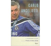 Carlo Ancelotti: The Life, Games and Miracles of an Ordinary Genius