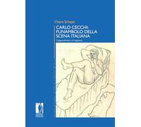 Carlo Cecchi: funambolo della scena italiana. L'apprendistato e il magistero (Premio ricerca Città di Firenze)