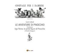 Carlo Collodi Le avventure di Pinocchio Postfazione Ugo Fleres: le prime figure di Pinocchio