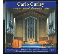 Carlo Curley - The George and Wilma Van Wesep Memorial Organ Inaugural Concert November 30 1996