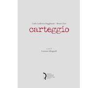 Carlo Ludovico Ragghianti-Bruno Zevi. Carteggio