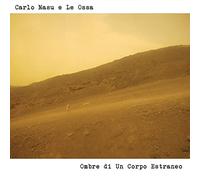 Carlo Masu E Le Ossa - Ombre Di Un Corpo Estraneo
