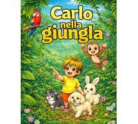 Carlo nella giungla: Una dolce avventura nella natura
