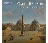 Carlo Rainaldi : Cantates et duos, vol. 3. Miceli, Orsini, Spadafino, Tozzi.