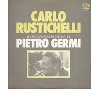 Carlo Rustichelli - Le Colonne Sonore Dei Film Di Pietro Germi