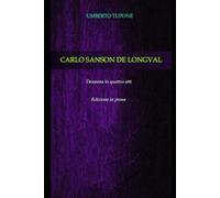 CARLO SANSON DE LONGVAL: Edizione in prosa