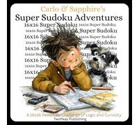 Carlo & Sapphire's Super Sudoku Adventures: A 16x16 Hexadoku Challenge of Logic and Curiosity