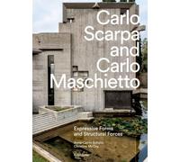 Carlo Scarpa and Carlo Maschietto: Expressive Forms and Structural Forces