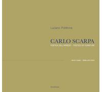 Carlo Scarpa. Poetica dell'arredo. Tavoli e sedie-Poetics of furniture. Tables and chairs. Ediz. bilingue
