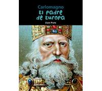 Carlomagno. El padre de Europa | Lluís Prats Martínez