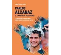 Carlos Alcaraz. El Cambio De Paradigma