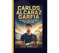 CARLOS ALCARAZ GARFIA: Biographie du prodige du tennis espagnol, champion du Grand Chelem et star mondiale du tennis