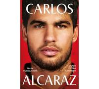 Carlos Alcaraz. L'uomo dietro il sorriso