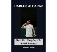 CARLOS ALCARAZ: Next Gen King-Born To Break Records