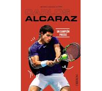 Carlos Alcaraz: Un campeón precoz (Libros singulares)