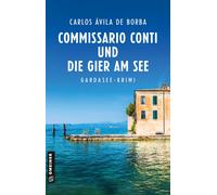 Carlos Ávila de Commissario Conti und die Gier am See: Kriminalrom (Tapa blanda)