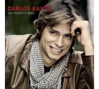 Carlos Baute - Un Poquito Mas by Carlos Baute (2012) Audio CD